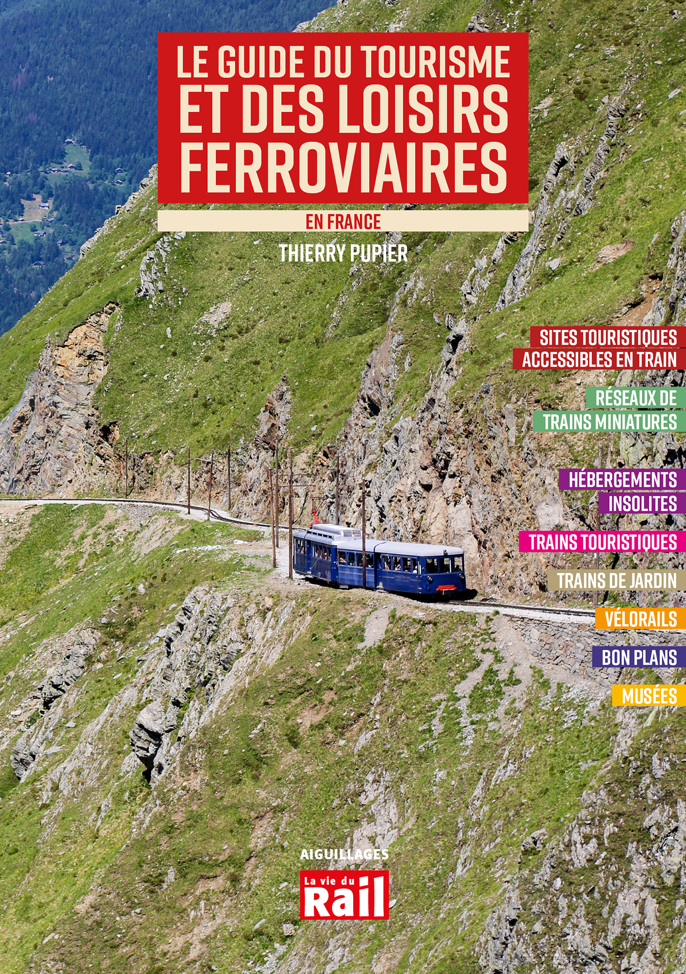GUIDE DU TOURISME ET DE LOISIRS FERROVIAIRES EN FRANCE - ED 2023 - EDITION 2023