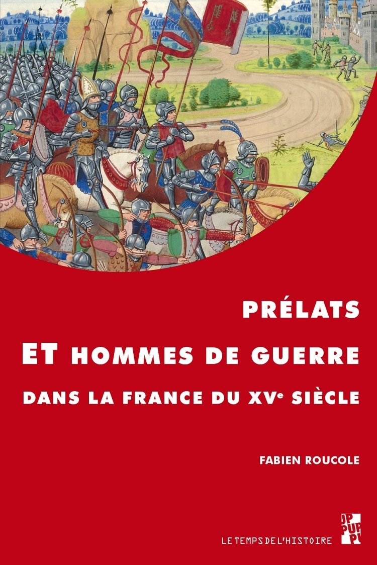 PRELATS ET HOMMES DE GUERRE DANS LA FRANCE DU XVE SIECLE