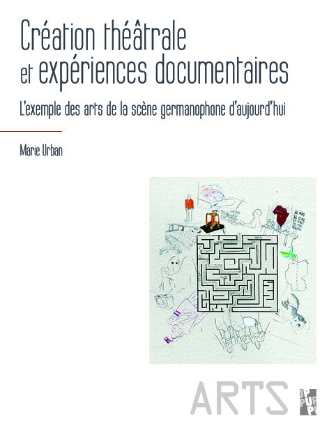 CREATION THEATRALE ET EXPERIENCES DOCUMENTAIRES - L´EXEMPLE DES ARTS DE LA SCENE GERMANOPHONE D´AUJO