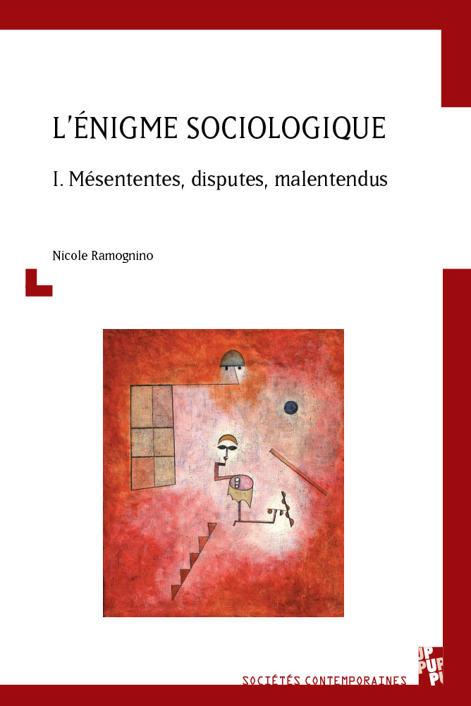 L´ENIGME SOCIOLOGIQUE - VOL. I. MESENTENTES, DISPUTES, MALENTENDUS
