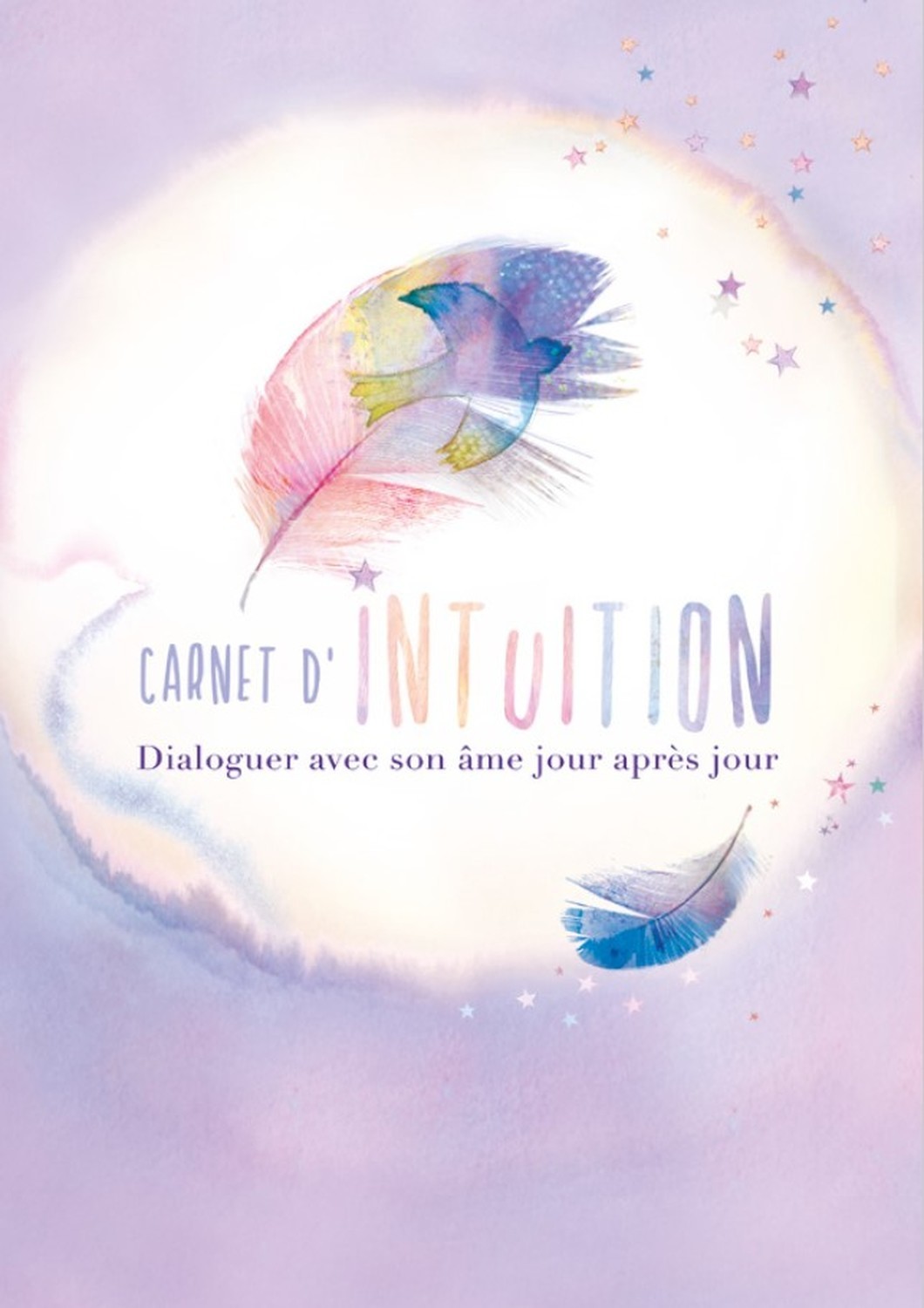 CARNET D´INTUITION - DIALOGUER AVEC SON AME JOUR APRES JOUR
