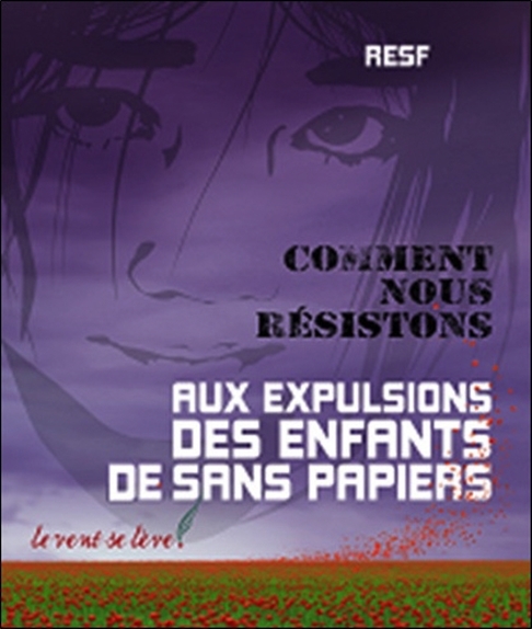 COMMENT NOUS RESISTONS AUX EXPULSIONS DES ENFANTS DE SANS PAPIERS