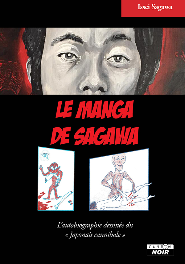 MANGA SAGAWA - L AUTOBIOGRAPHIE DESSINEE DU JAPONAIS CANNIBALE