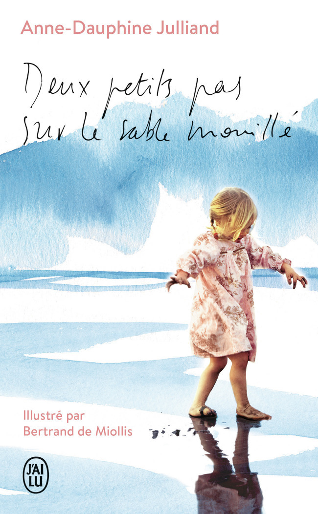 DEUX PETITS PAS SUR LE SABLE MOUILLE - EDITION COLLECTOR ILLUSTREE
