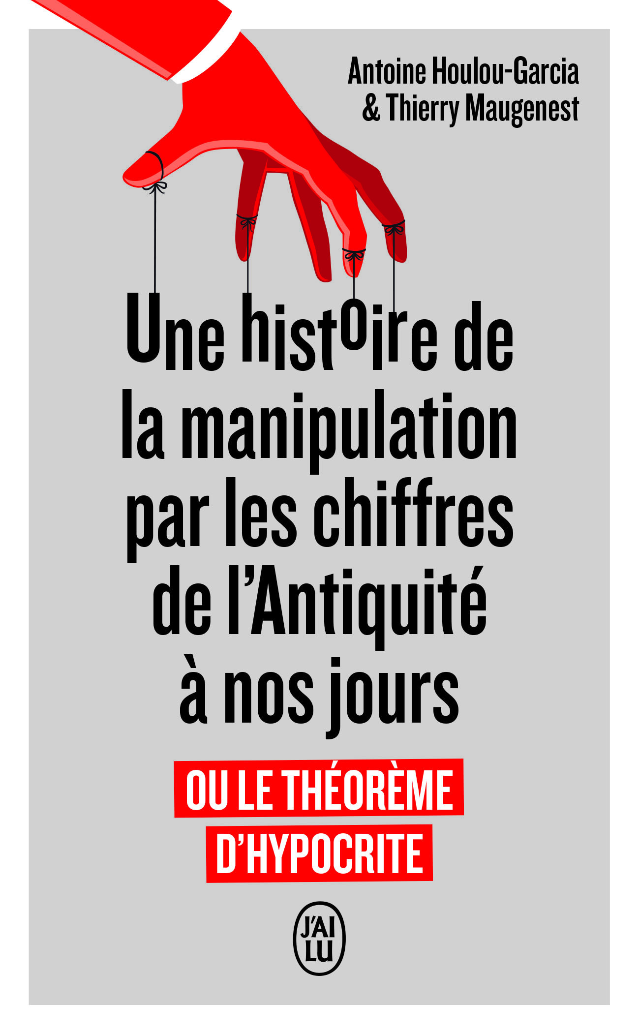 HISTOIRE DE LA MANIPULATION PAR LES CHIFFRES DE L´ANTIQUITE A NOS JOURS - OU LE THEOREME D´HYPOC