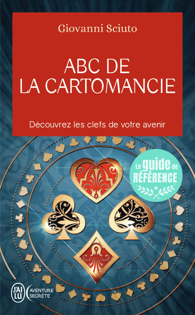 ABC DE LA CARTOMANCIE - DECOUVREZ LES CLEFS DE VOTRE AVENIR