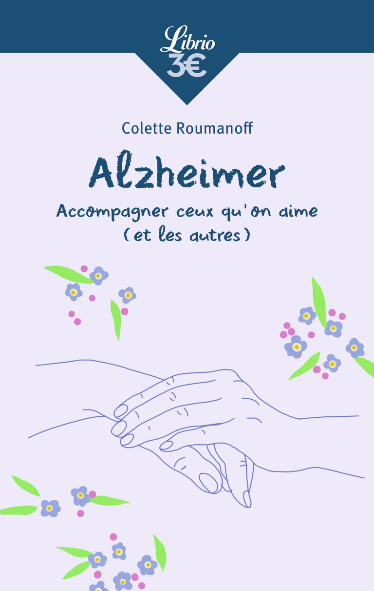 ALZHEIMER - ACCOMPAGNER CEUX QU´ON AIME (ET LES AUTRES)