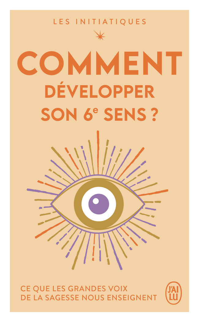INITIATIQUES - COMMENT DEVELOPPER SON 6EME SENS ?