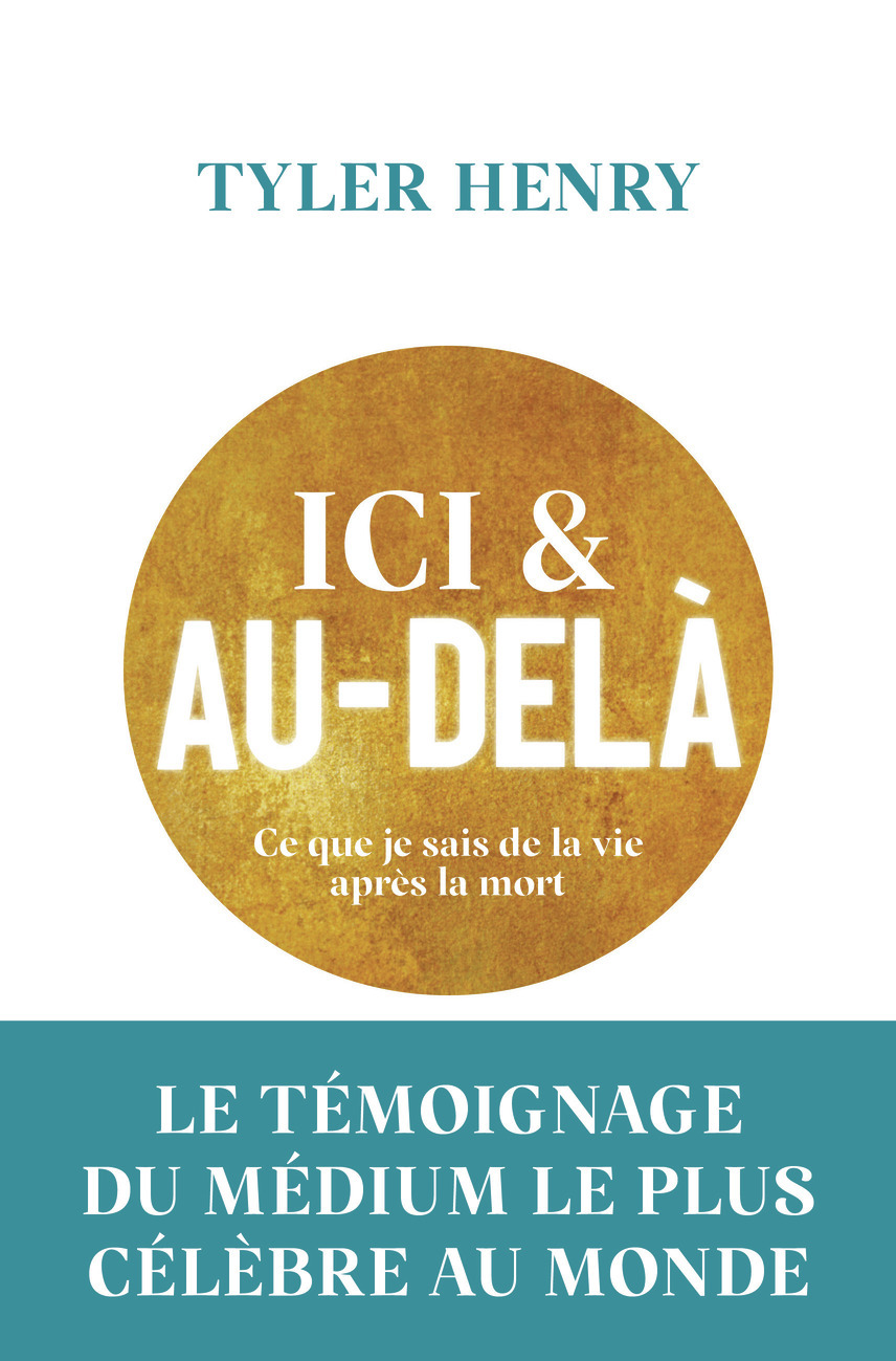 ICI ET AU-DELA - CE QUE JE SAIS DE LA VIE APRES LA MORT