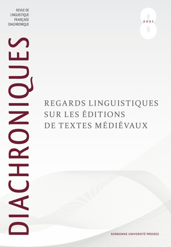 DIACHRONIQUES 8 - REGARDS LINGUISTIQUES SUR LES EDITIONS DE TEXTES MEDIEVAUX