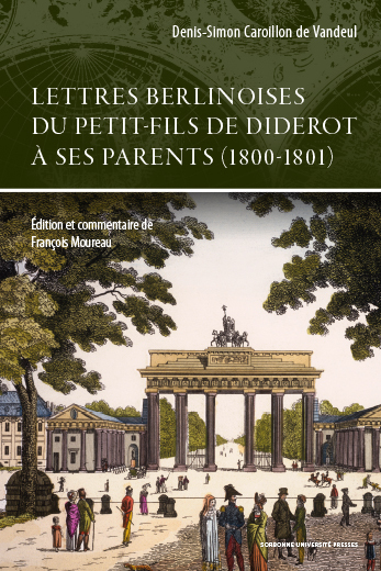 LETTRES BERLINOISES DU PETIT-FILS DE DIDEROT A SES PARENTS (1800-1801)