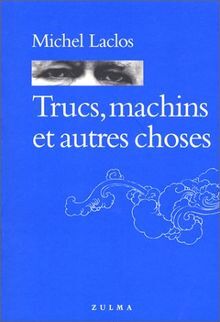 TRUCS MACHINS ET AUTRES CHOSES