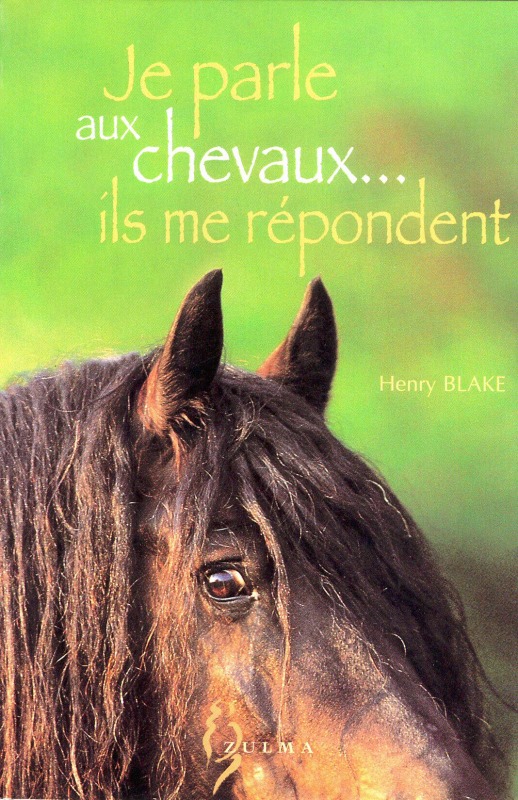 JE PARLE AUX CHEVAUX...ILS ME REPONDENT