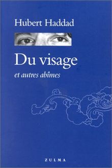 DU VISAGE ET AUTRES ABIMES