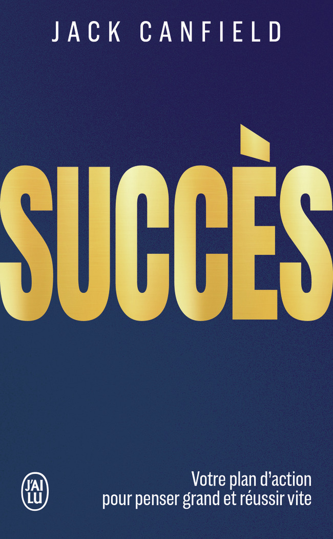SUCCES - VOTRE PLAN D´ACTION POUR PENSER GRAND ET REUSSIR VITE