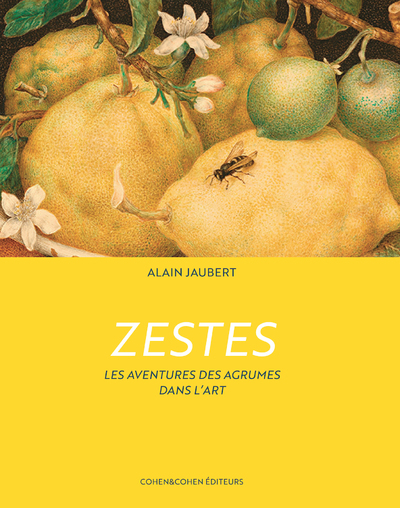 ZESTES - LES AVENTURES DES AGRUMES DANS L´ART