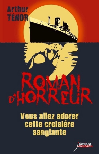 VOUS ALLEZ ADORER CETTE CROISIERE SANGLANTE - COLLECTION ROMAN D´HORREUR