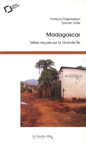 MADAGASCAR - IDEES RECUES SUR LA GRANDE ILE