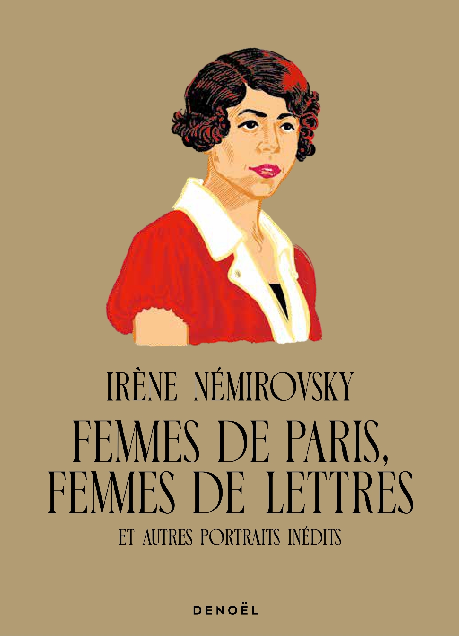 FEMMES DE PARIS, FEMMES DE LETTRES - ET AUTRES PORTRAITS INEDITS