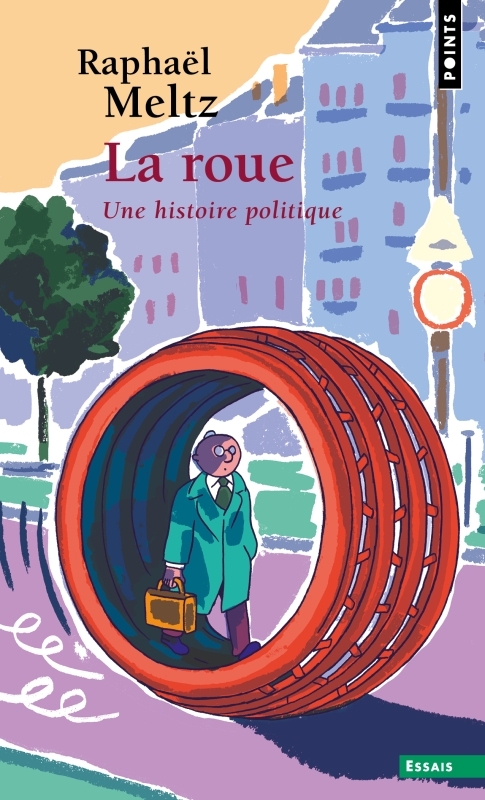 LA ROUE - UNE HISTOIRE POLITIQUE