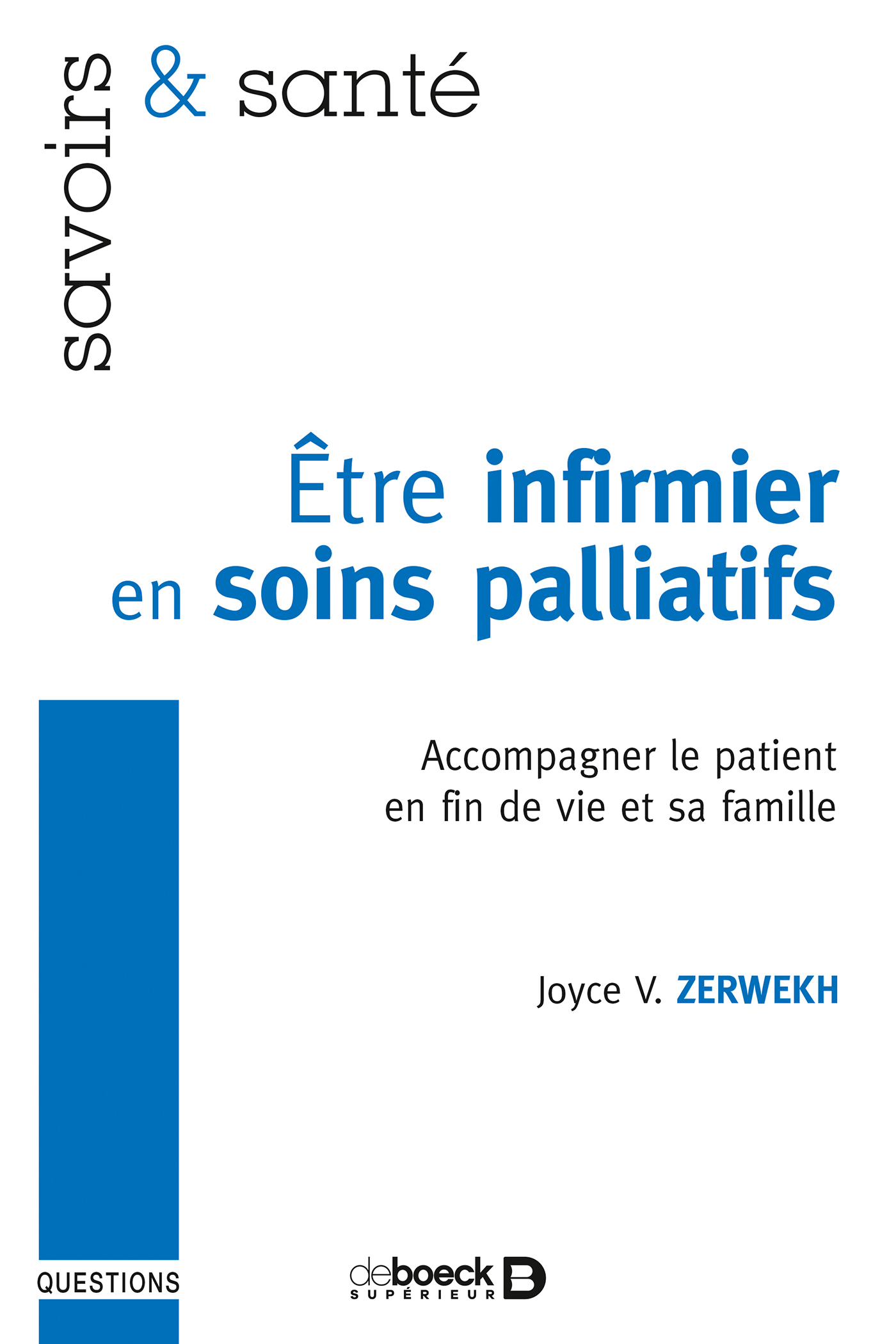 ETRE INFIRMIER EN SOINS PALLIATIFS ACCOMPAGNER LE PATIENT EN FIN DE VIE ET SA FAMILLE