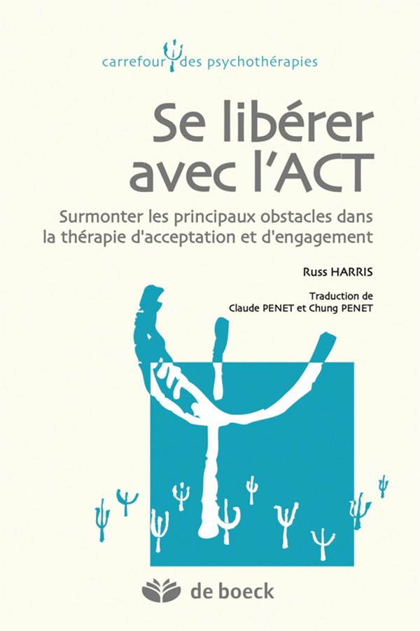 SE LIBERER AVEC L´ ACT SURMONTER LES PRINCIPAUX OBSTACLES DANS LA THERAPIE