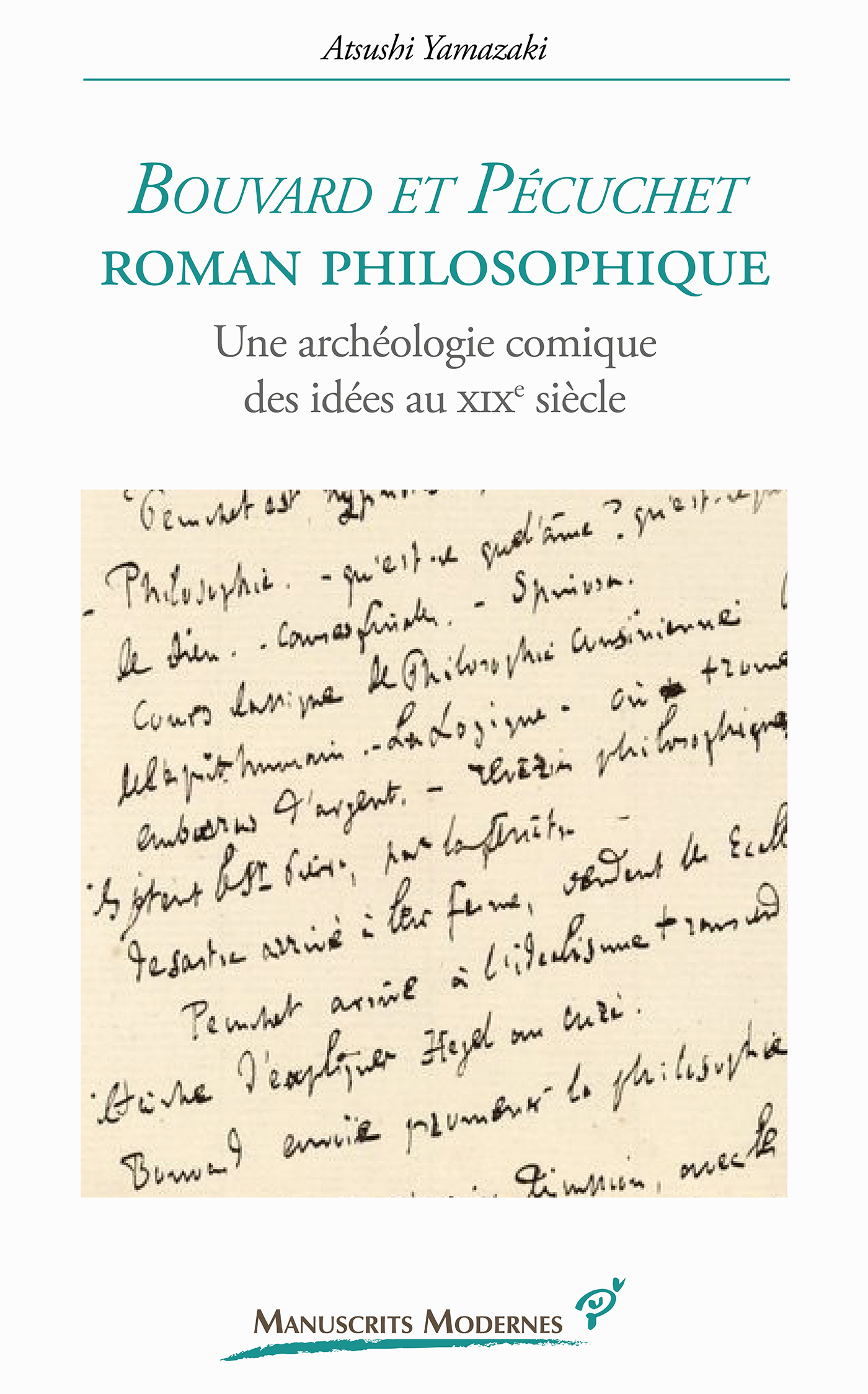 BOUVARD ET PECUCHET, ROMAN PHILOSOPHIQUE - UNE ARCHEOLOGIE COMIQUE DES IDEES AU XIXE SIECLE