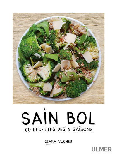 SAIN BOL - 60 RECETTES DES 4 SAISONS