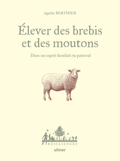 ELEVER DES BREBIS ET DES MOUTONS - DANS UN ESPRIT FAMILIAL OU PASTORAL