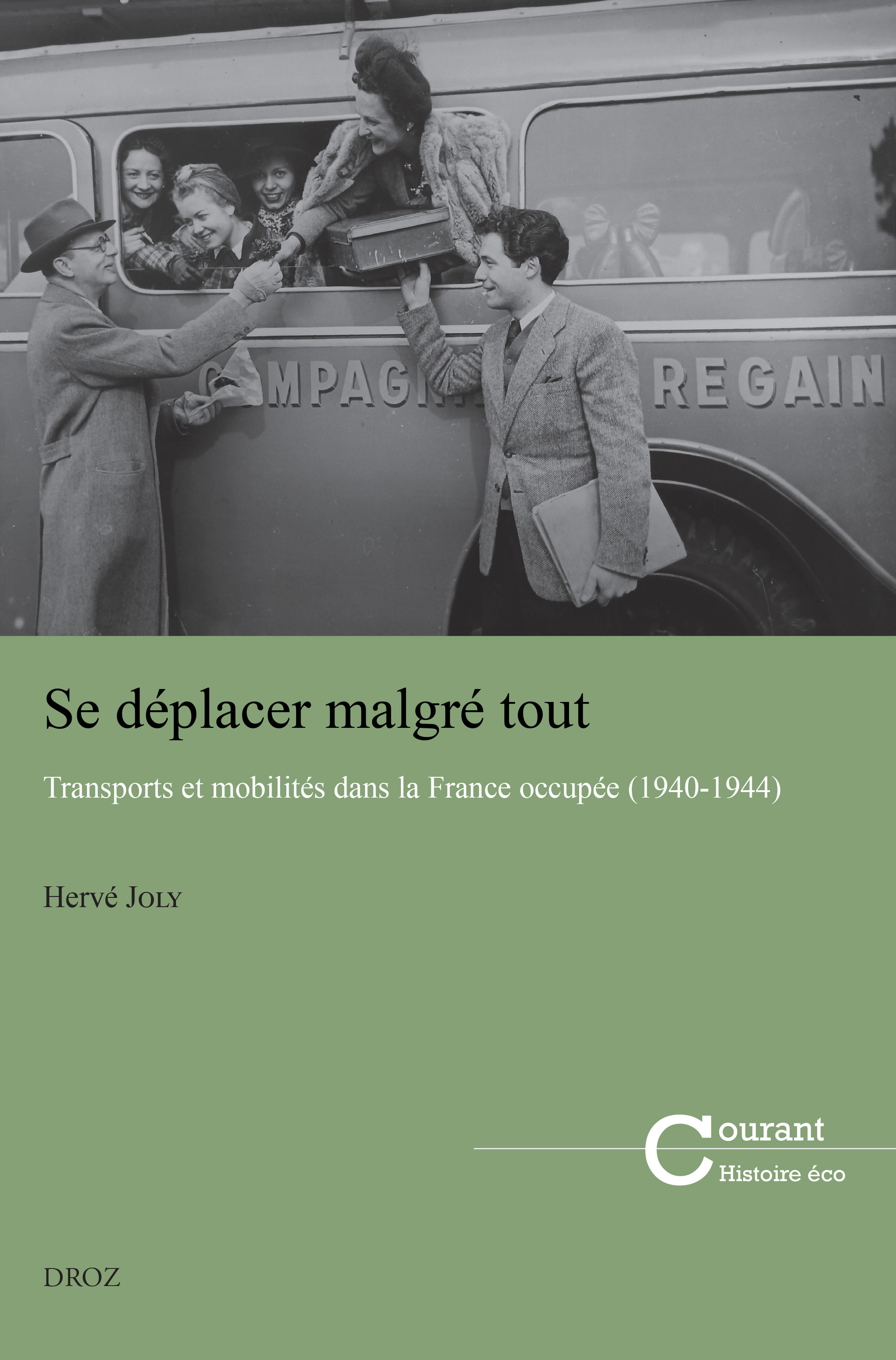 SE DEPLACER MALGRE TOUT - TRANSPORTS ET MOBILITES DANS LA FRANCE OCCUPEE (1940-1944)