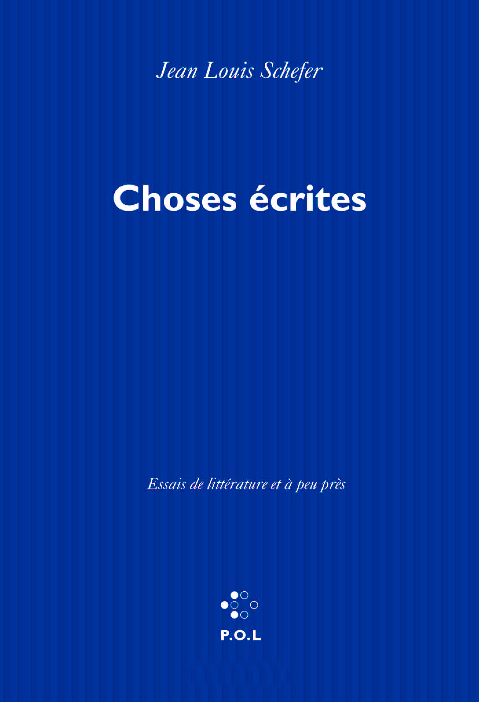 CHOSES ECRITES(ESSAIS DE LITTERATURE ET A PEU PRES)