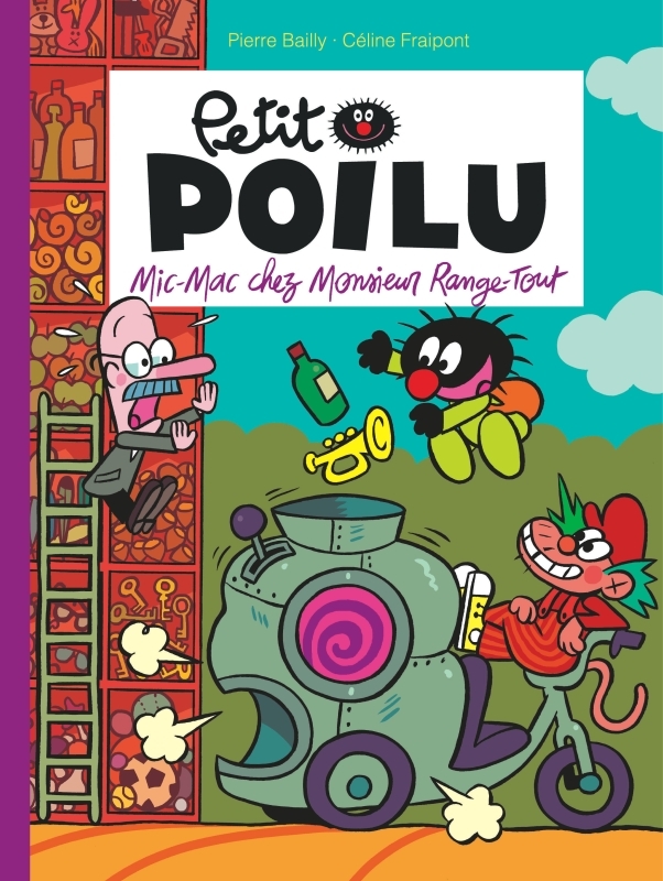 PETIT POILU - TOME 22 - MIC MAC CHEZ MONSIEUR RANGE TOUT