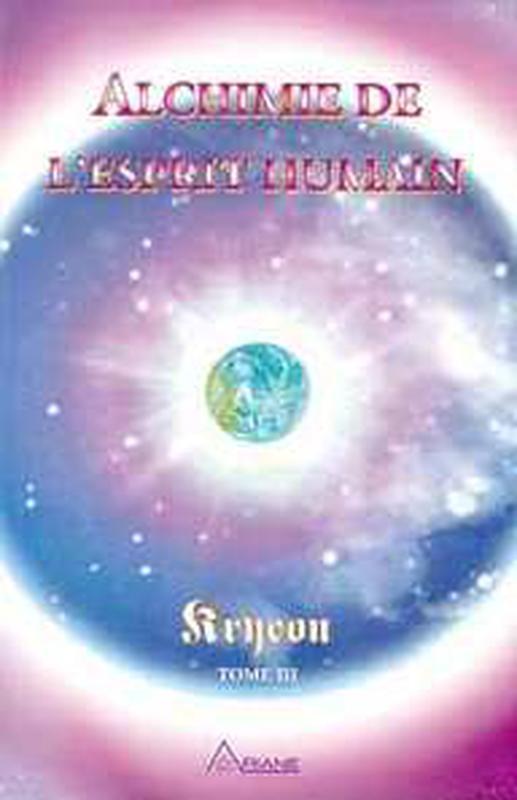 ALCHIMIE DE L´ESPRIT HUMAIN - KRYEON T.3