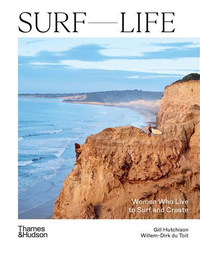 SURF LIFE WOMEN WHO LIVE TO SURF AND CREATE /ANGLAIS