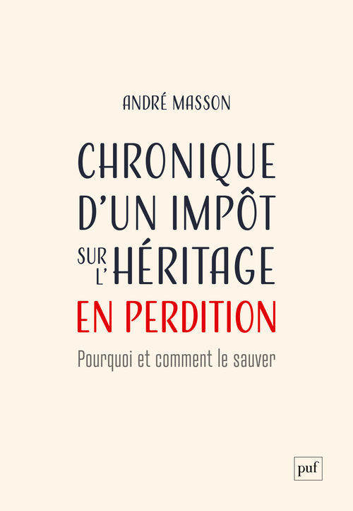 CHRONIQUE D´UN IMPOT SUR L´HERITAGE EN PERDITION - POURQUOI ET COMMENT LE SAUVER