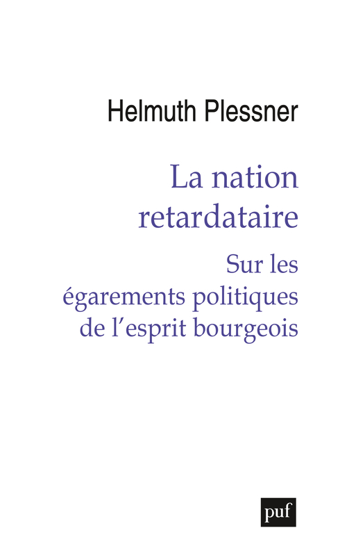 LA NATION RETARDATAIRE - SUR LES EGAREMENTS POLITIQUES DE L´ESPRIT BOURGEOIS
