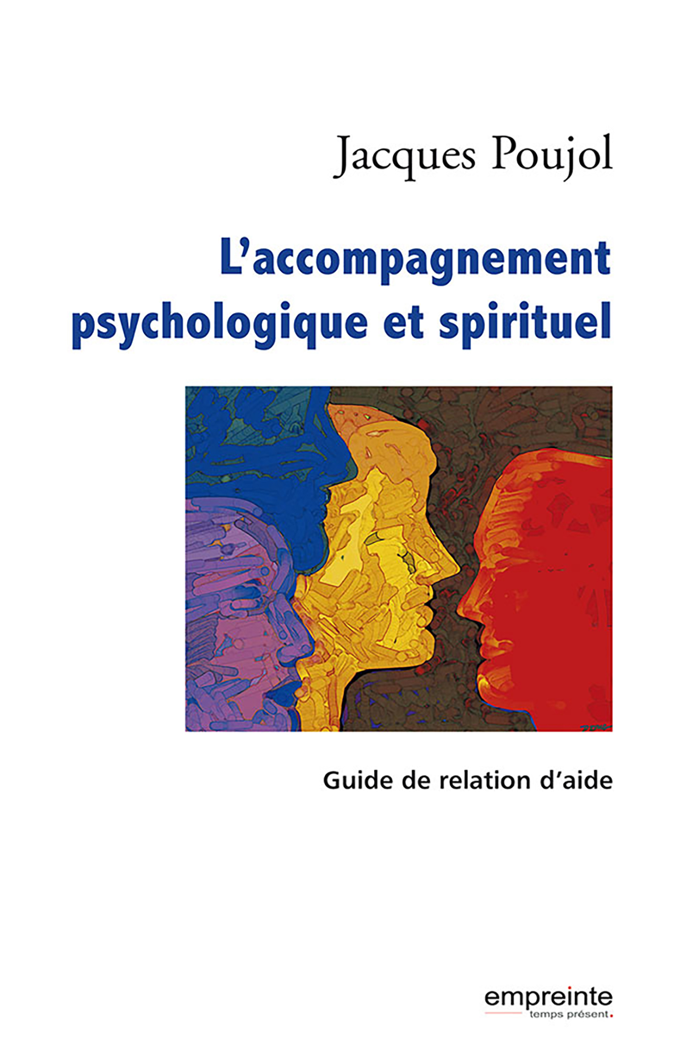 ACCOMPAGNEMENT PSYCOLOGIQUE ET SPIRITUEL, GUIDE DE RELATION D AIDE