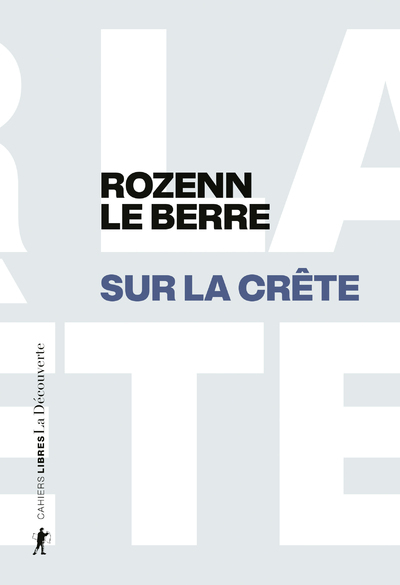 SUR LA CRETE - DU FOYER DE JUSTICE AUX SOMMETS DES ALPES