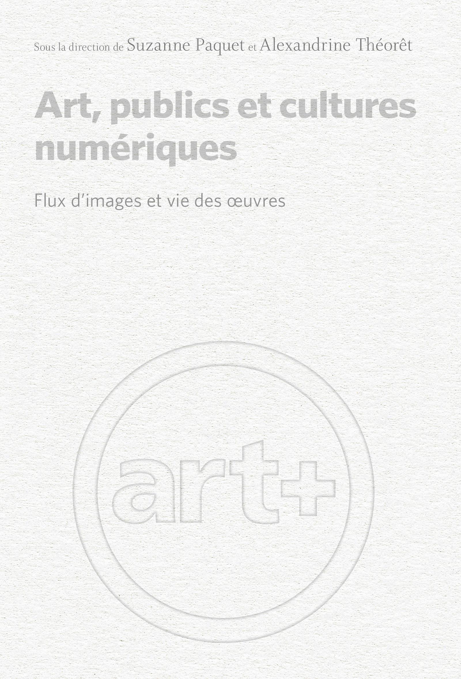 ART PUBLICS ET CULTURES NUMERIQUES - FLUX D´IMAGES ET VIE DES OEUVRES