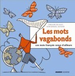 MOTS VAGABONDS - CES MOTS VENUS D´AILLEURS