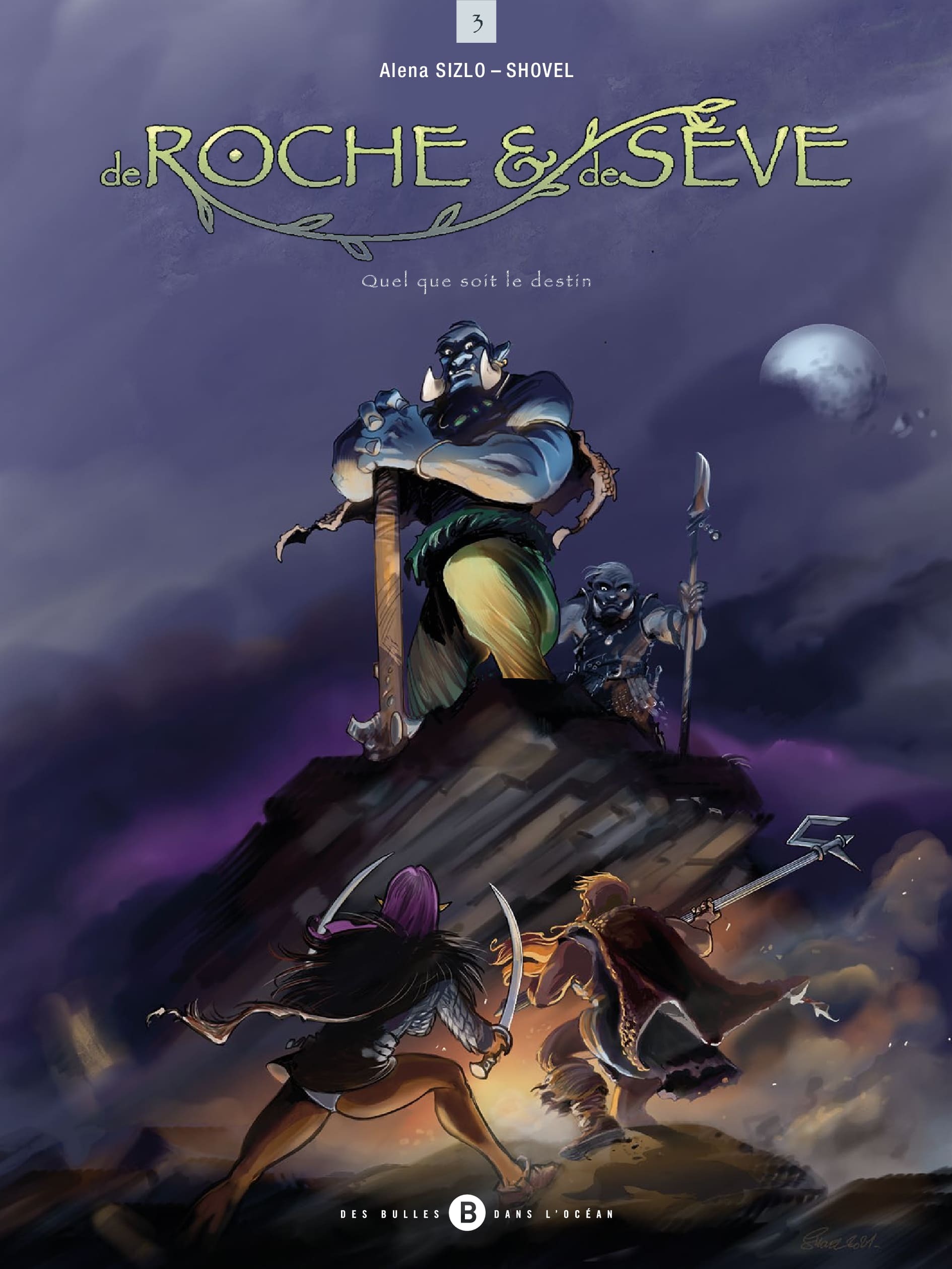 DE ROCHE ET DE SEVE T03 - QUEL QUE SOIT LE DESTIN