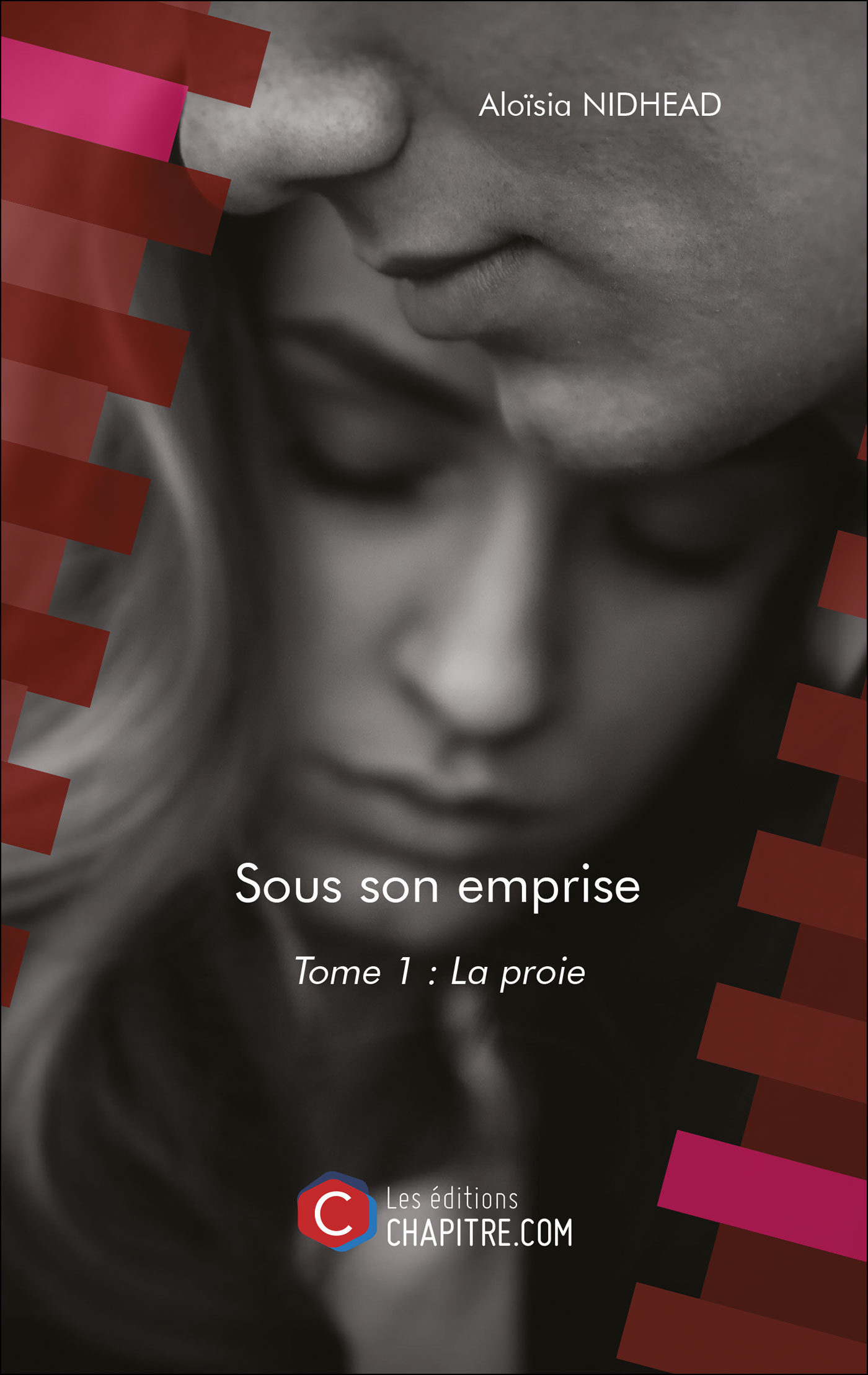 SOUS SON EMPRISE - TOME 1 : LA PROIE