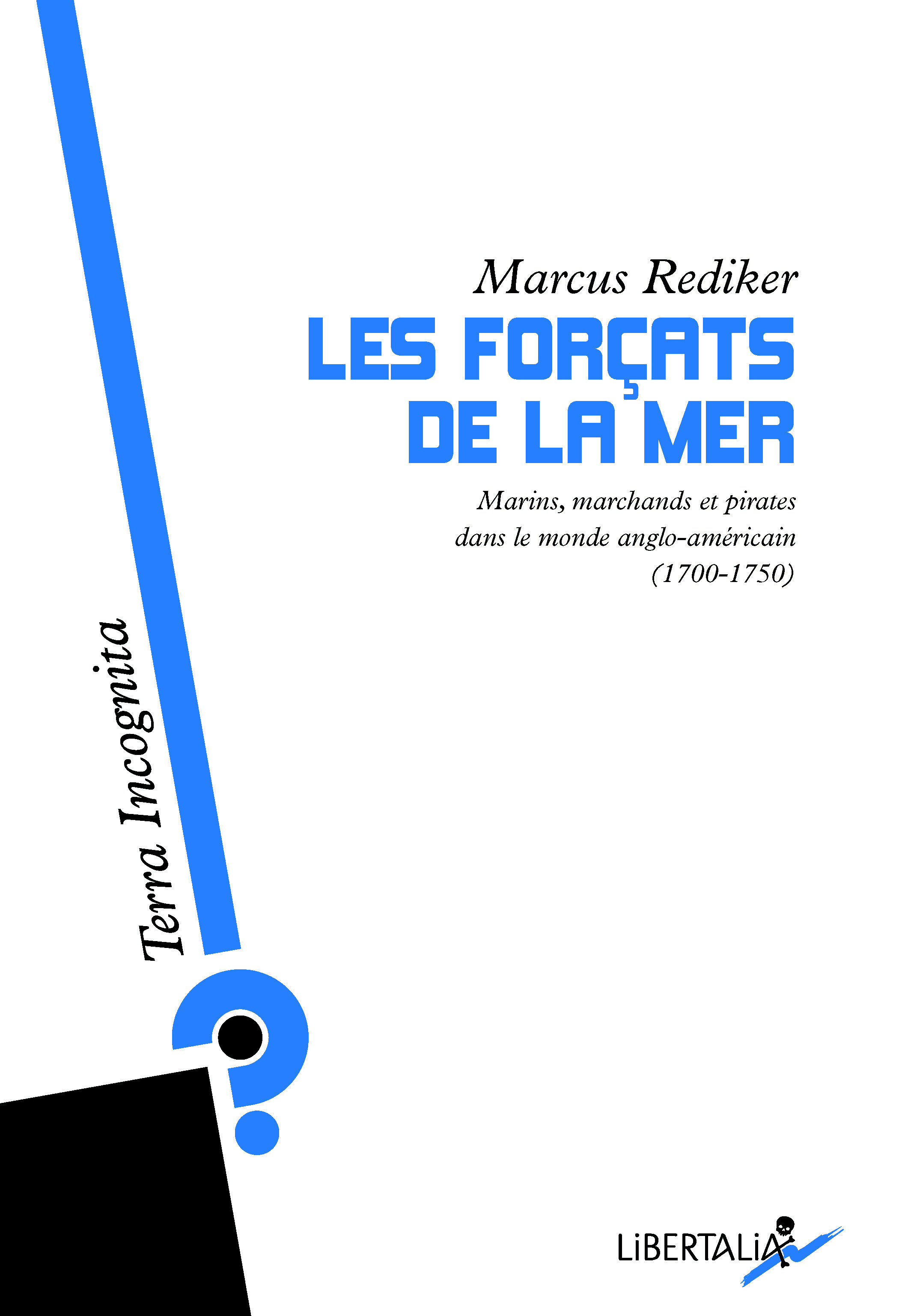 FORCATS DE LA MER : MARINS, MARCHANDS ET PIRATES SANS LE MONDE ANGLO-AMERICAIN.