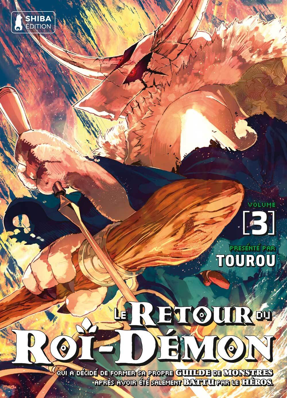 RETOUR DU ROI-DEMON T03 - LE RETOUR DU ROI-DEMON QUI A DECIDE DE FORMER SA PROPRE GUILDE DE MONST