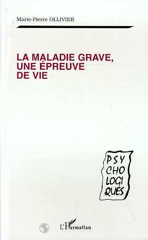 MALADIE GRAVE (LA) UNE EPREUVE DE VIE