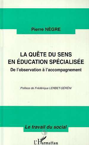 QUETE DU SENS (NEGRE) EN EDUCATION SPECIALISEE. DE L´O