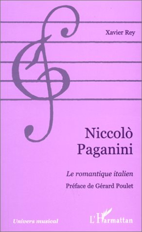 NICCOLO PAGANINI LE ROMANTIQUE ITALIEN