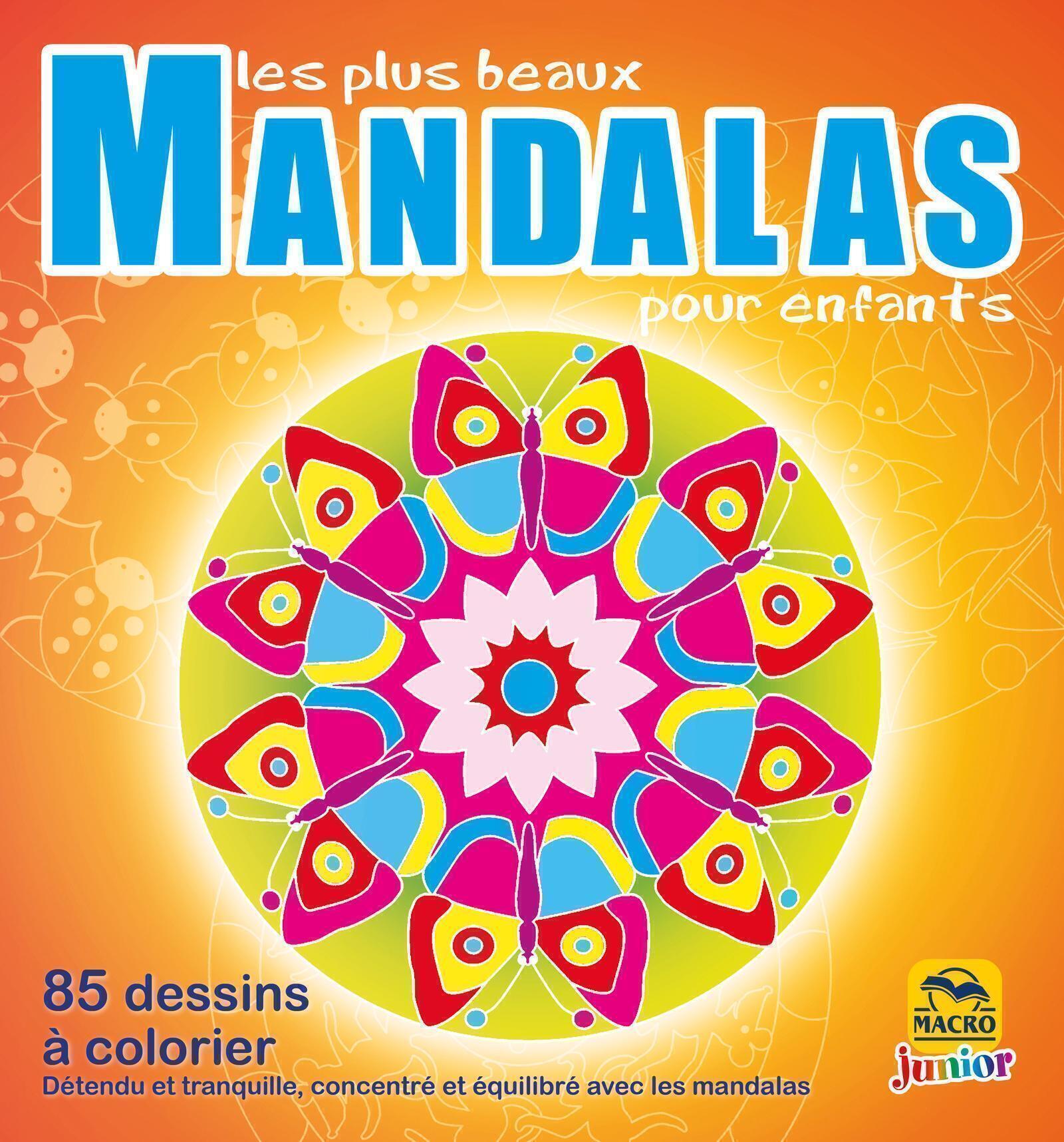 PLUS BEAUX MANDALAS POUR ENFANTS - 85 DESSINS A COLORIER - DETENDUS ET TRANQUILLES, CONCENTRES E
