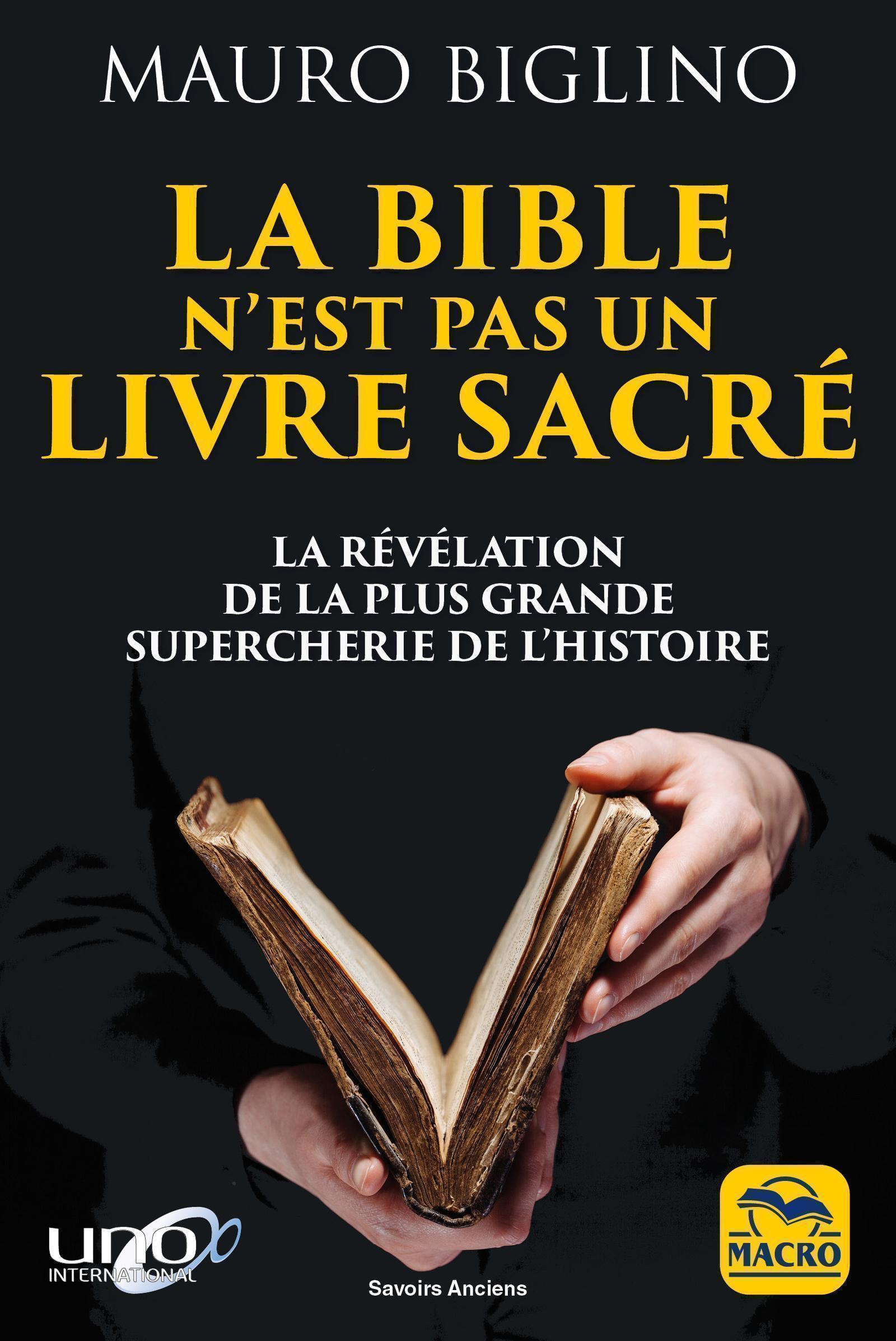 BIBLE N´EST PAS UN LIVRE SACRE - LA REVELATION DE LA PLUS GRANDE SUPERCH