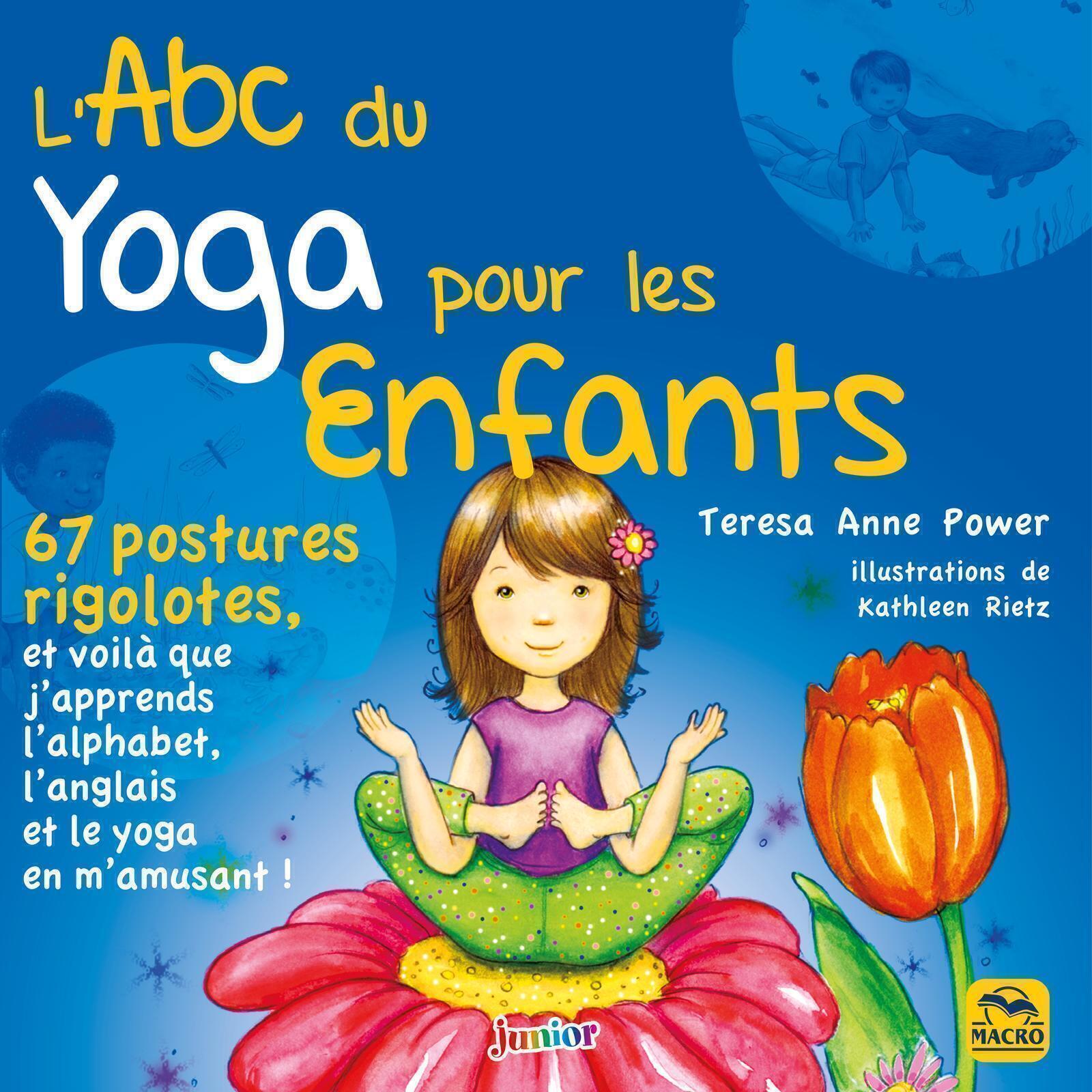 L´ABC DU YOGA POUR LES ENFANTS - 67 POSTURES RIGOLOTES, ET VOILA QUE J´APPRENDS L´ALPHABET, L´ANGLAI